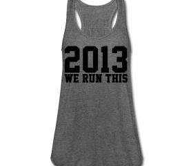 2013 WE RUN THIS TANK